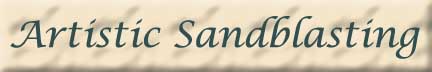 Artistic Sandblasting